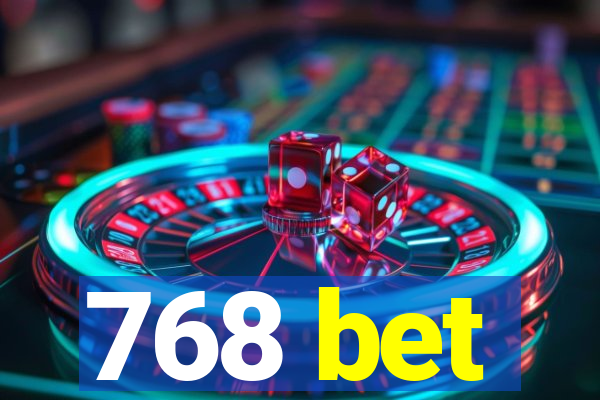 768 bet